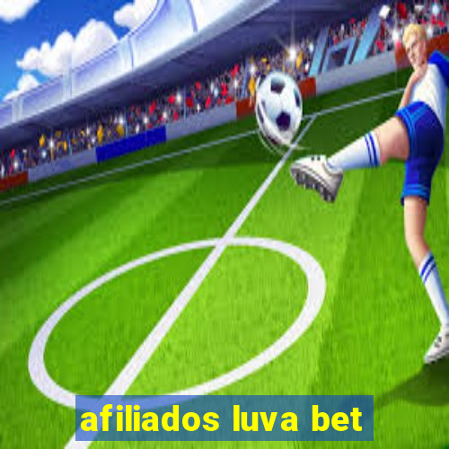 afiliados luva bet