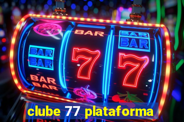 clube 77 plataforma