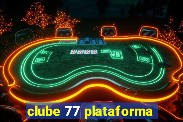 clube 77 plataforma