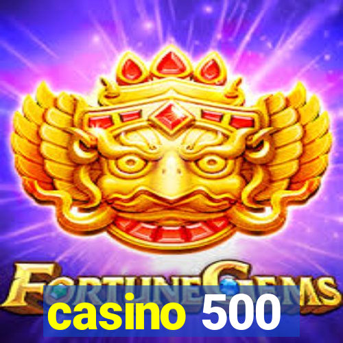 casino 500