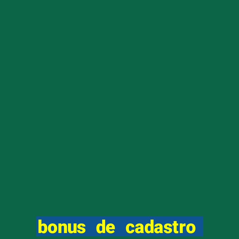 bonus de cadastro sem deposito cassino