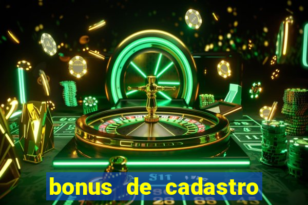 bonus de cadastro sem deposito cassino