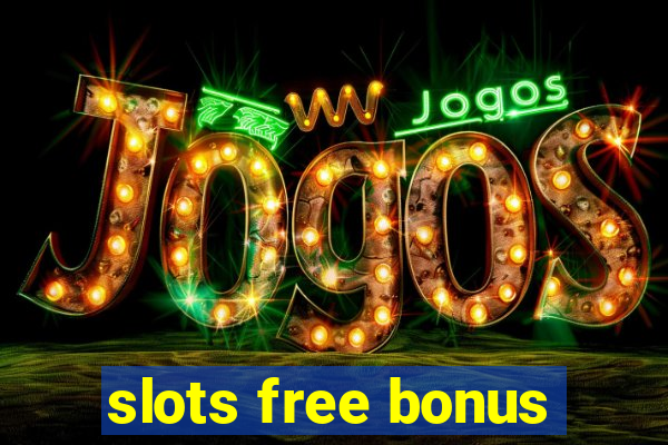 slots free bonus