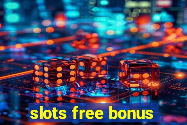 slots free bonus