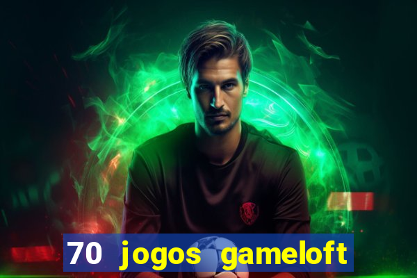 70 jogos gameloft para celular