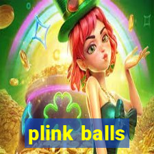 plink balls