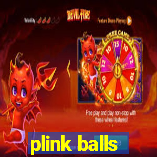 plink balls