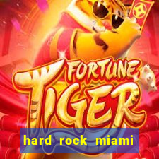 hard rock miami casino hotel