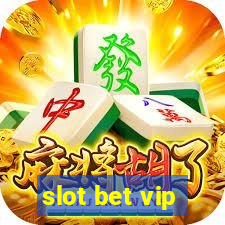 slot bet vip