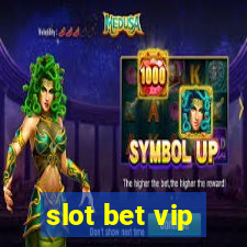 slot bet vip