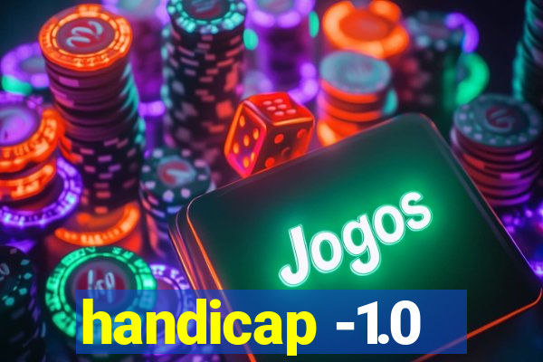 handicap -1.0