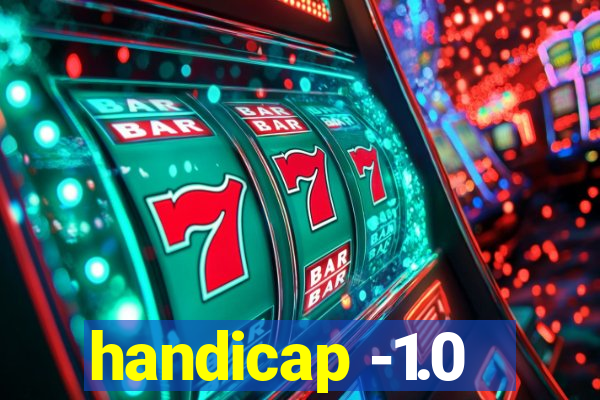 handicap -1.0