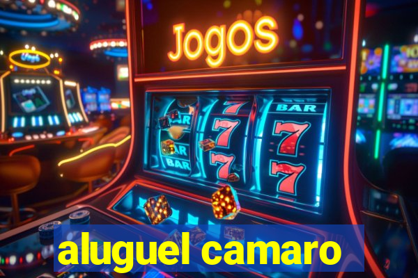 aluguel camaro