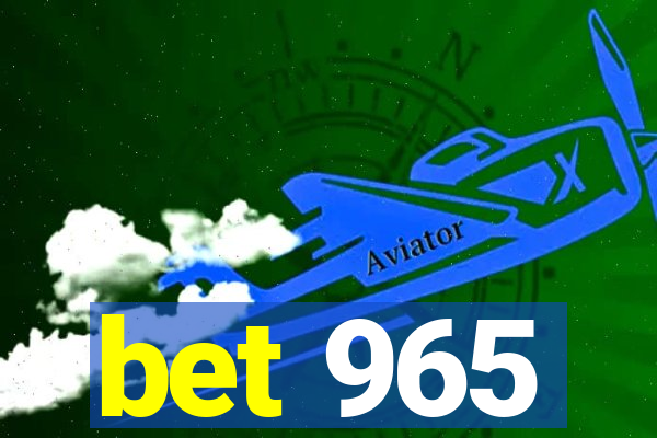 bet 965