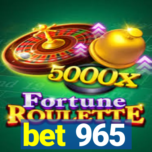 bet 965