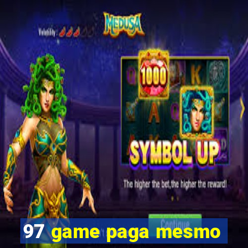 97 game paga mesmo