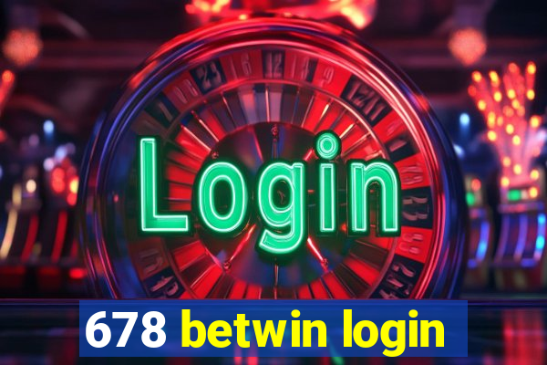 678 betwin login