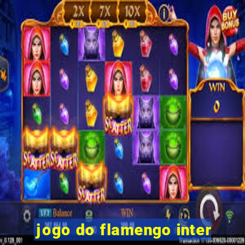 jogo do flamengo inter