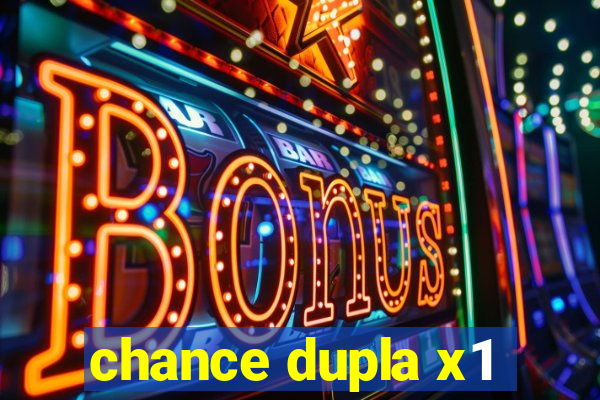 chance dupla x1