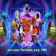 escape fortuna pop 110i