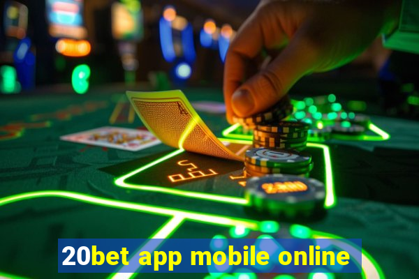 20bet app mobile online