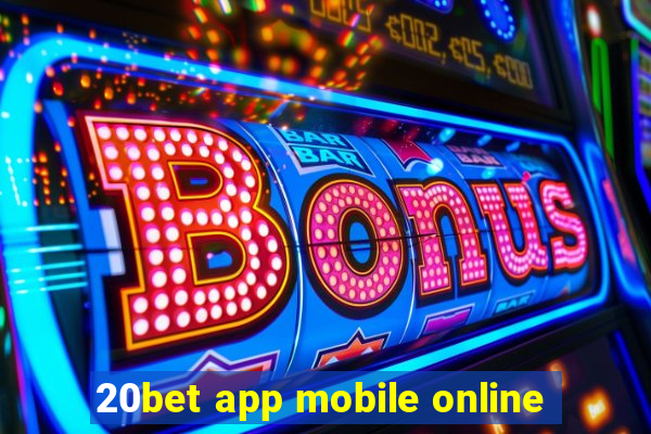 20bet app mobile online