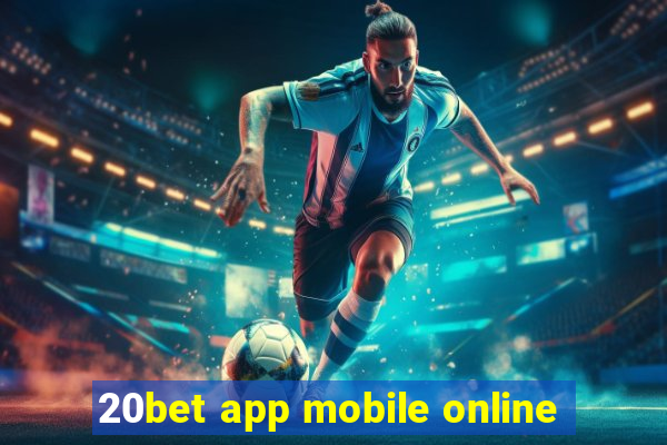 20bet app mobile online