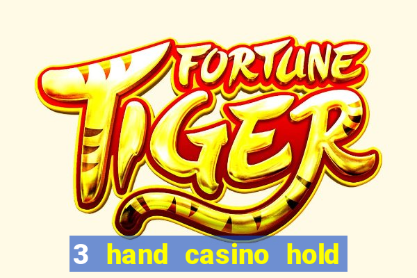 3 hand casino hold em slot