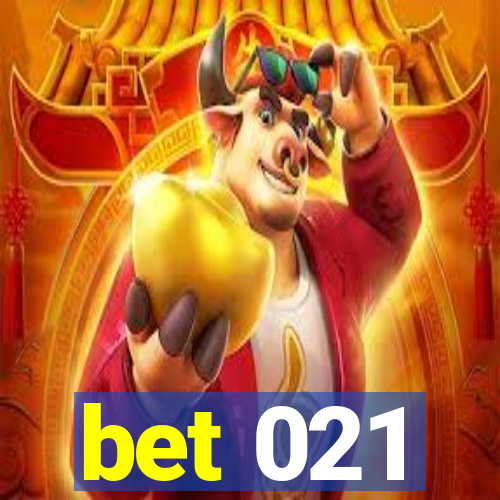 bet 021