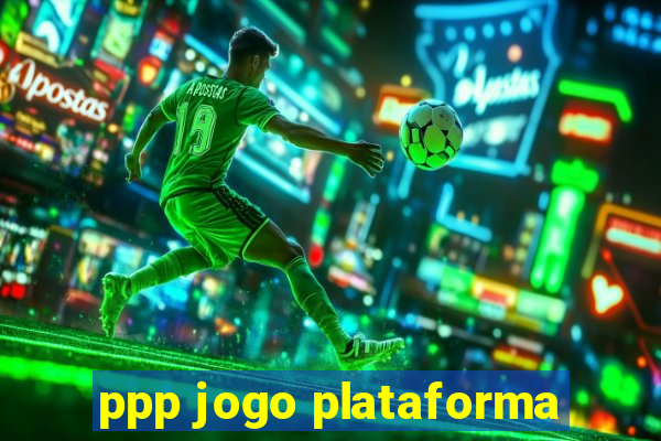 ppp jogo plataforma