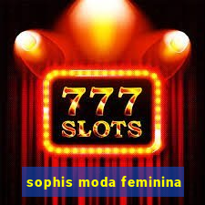 sophis moda feminina