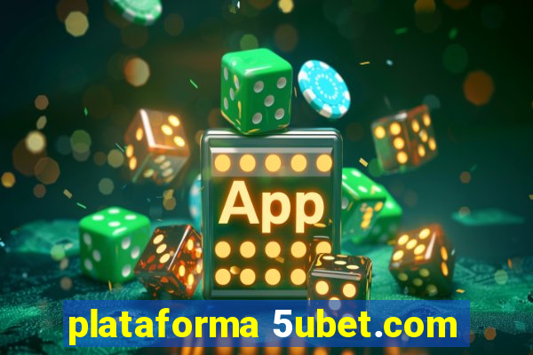 plataforma 5ubet.com