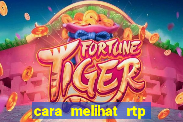 cara melihat rtp slot pragmatic