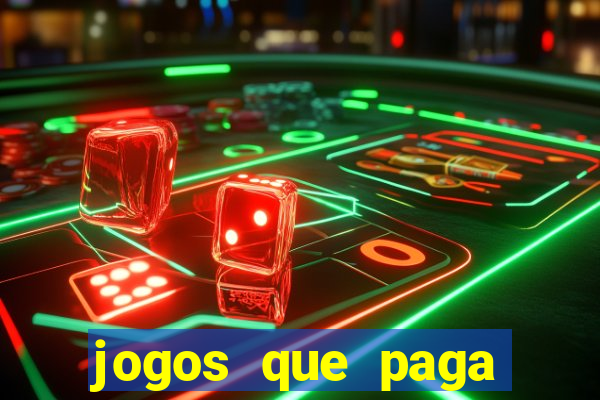 jogos que paga dinheiro sem depositar