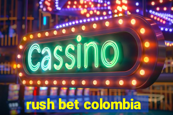 rush bet colombia