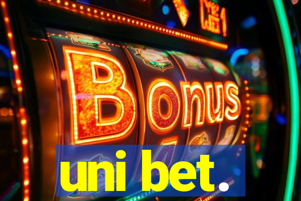 uni bet.