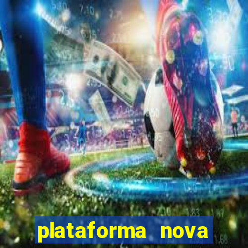 plataforma nova lançada hoje