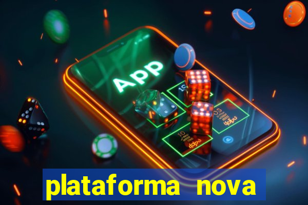 plataforma nova lançada hoje