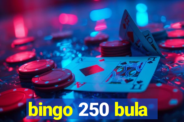 bingo 250 bula