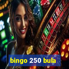 bingo 250 bula