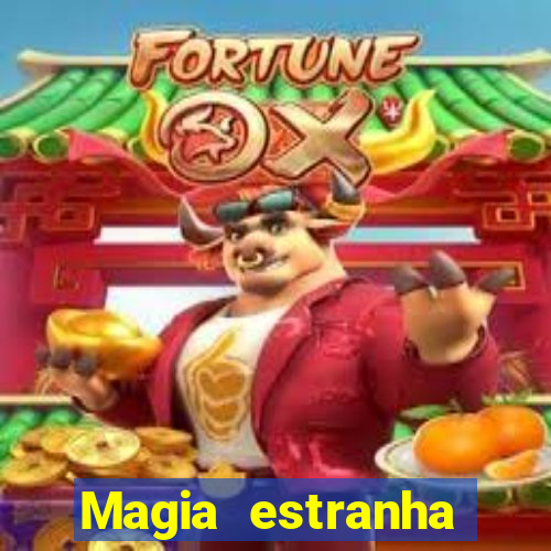 Magia estranha filme completo dublado