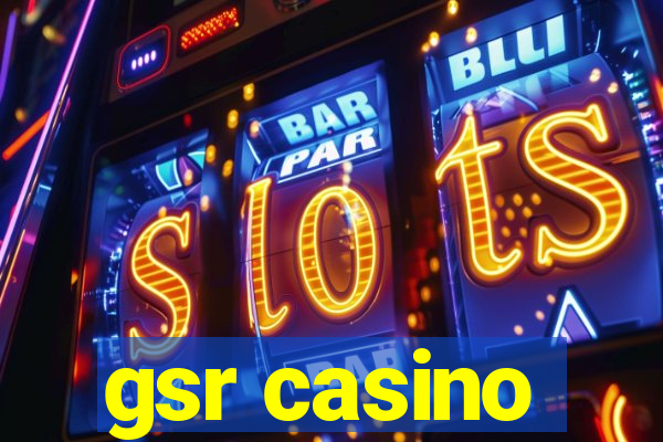 gsr casino