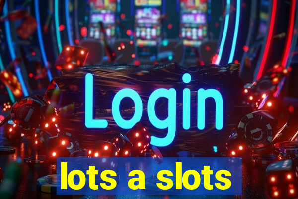 lots a slots