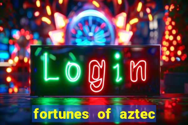 fortunes of aztec slot demo