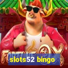 slots52 bingo