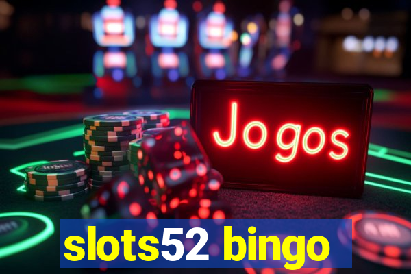 slots52 bingo