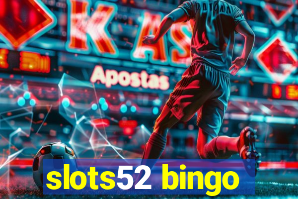 slots52 bingo