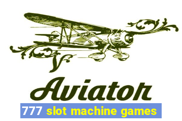 777 slot machine games