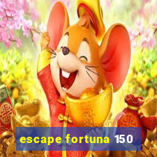 escape fortuna 150