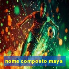 nome composto maya